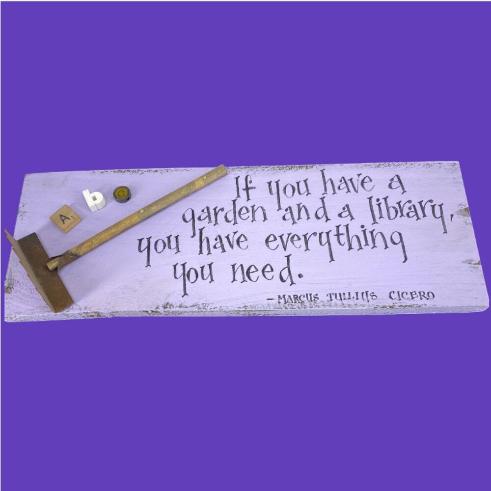 GARDEN PLAQUE -- Wooden Plaque with Quote by Cicero, Garden and Library, Purple